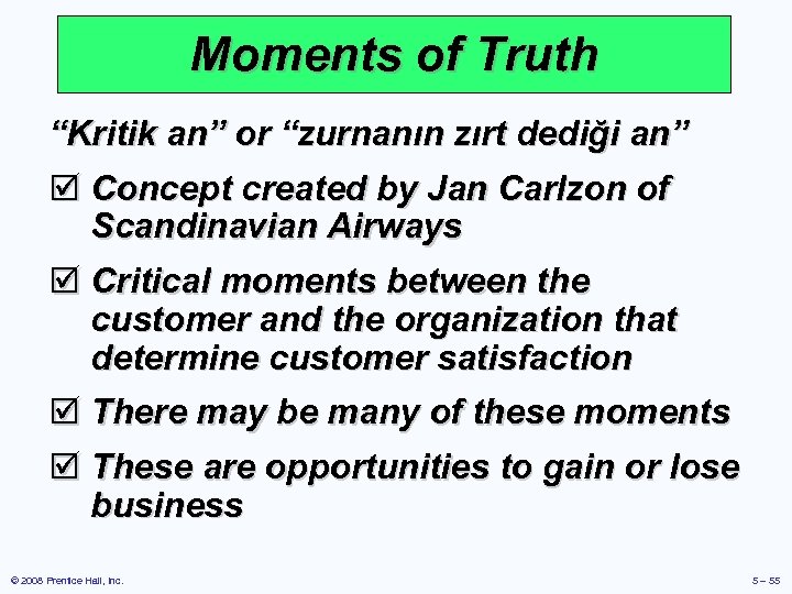 Moments of Truth “Kritik an” or “zurnanın zırt dediği an” þ Concept created by