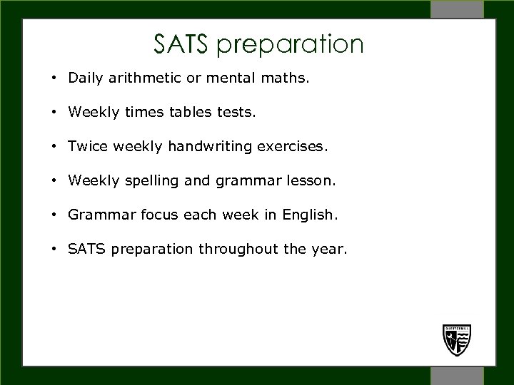 SATS preparation • Daily arithmetic or mental maths. WELCOME • Weekly times tables tests.