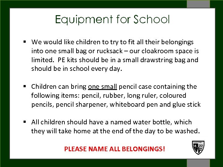 Equipment for School § We would like children to try to fit all their