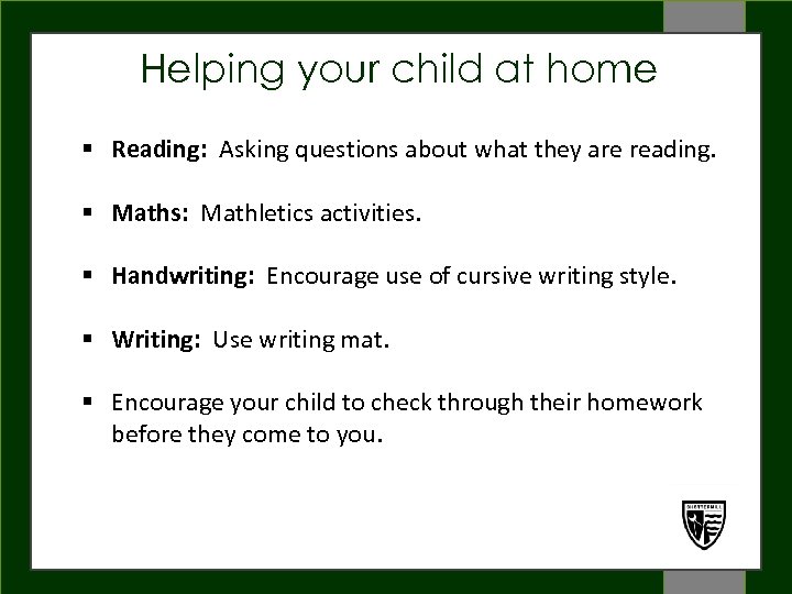 Helping your child at home § Reading: Asking questions about what they are reading.