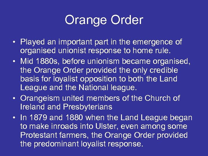 Orange Order • Played an important part in the emergence of organised unionist response