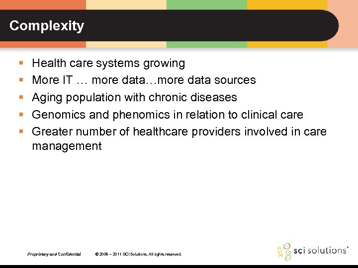 Complexity § § § Health care systems growing More IT … more data…more data
