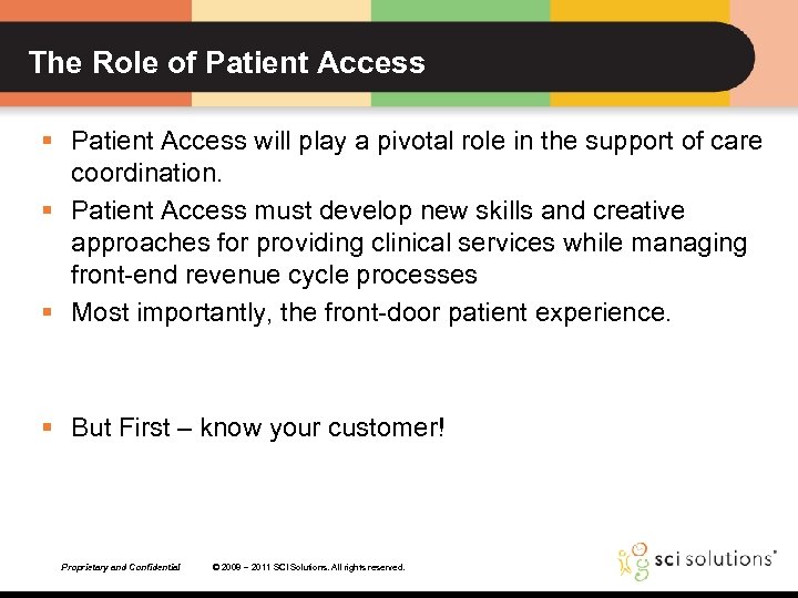 The Role of Patient Access § Patient Access will play a pivotal role in