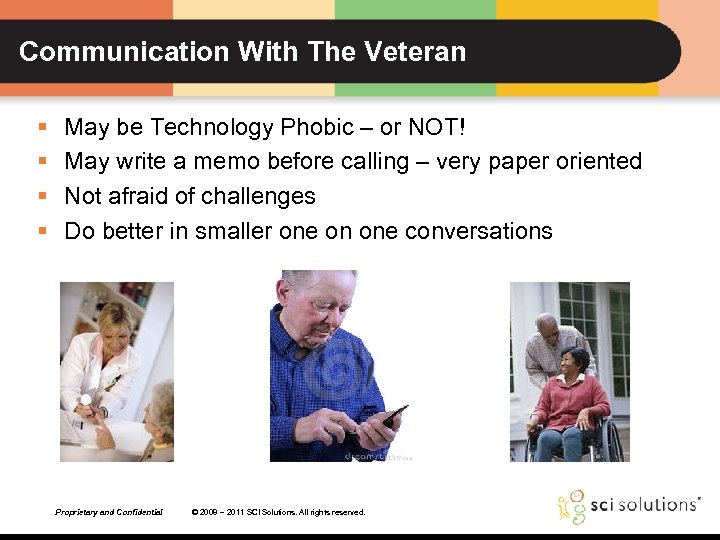 Communication With The Veteran § § May be Technology Phobic – or NOT! May