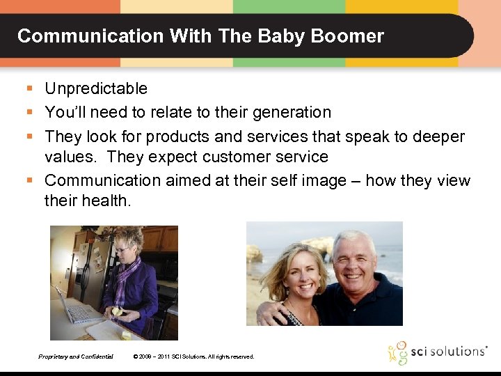 Communication With The Baby Boomer § Unpredictable § You’ll need to relate to their