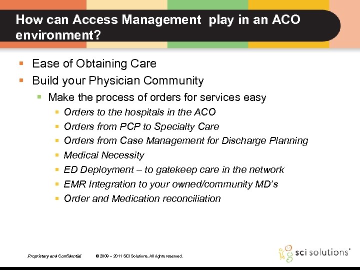 How can Access Management play in an ACO environment? § Ease of Obtaining Care
