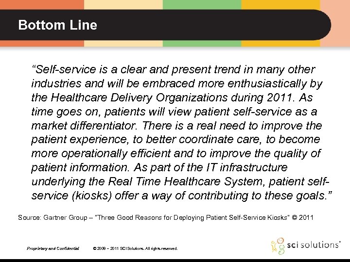 Bottom Line “Self-service is a clear and present trend in many other industries and