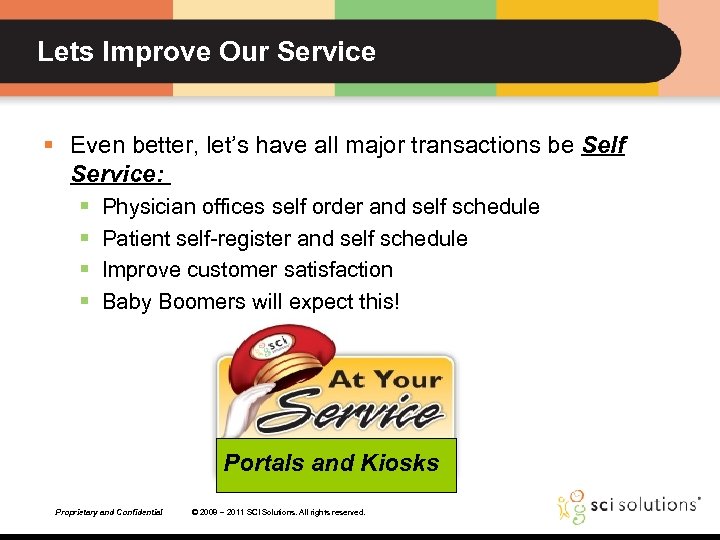 Lets Improve Our Service § Even better, let’s have all major transactions be Self