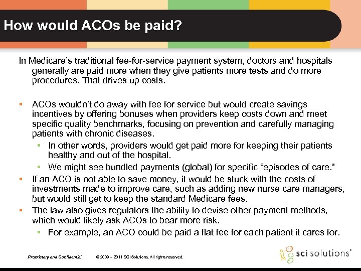 How would ACOs be paid? In Medicare’s traditional fee-for-service payment system, doctors and hospitals