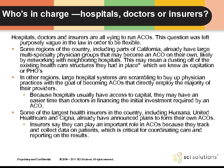 Who's in charge —hospitals, doctors or insurers? Hospitals, doctors and insurers are all vying