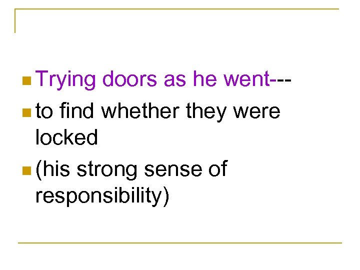 n Trying doors as he went--n to find whether they were locked n (his