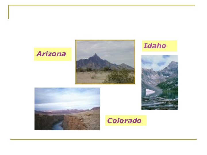 Idaho Arizona Colorado 