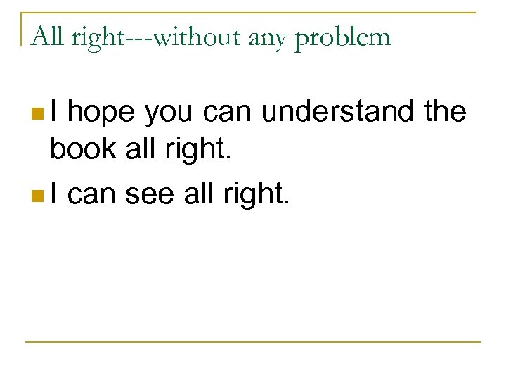All right---without any problem n. I hope you can understand the book all right.