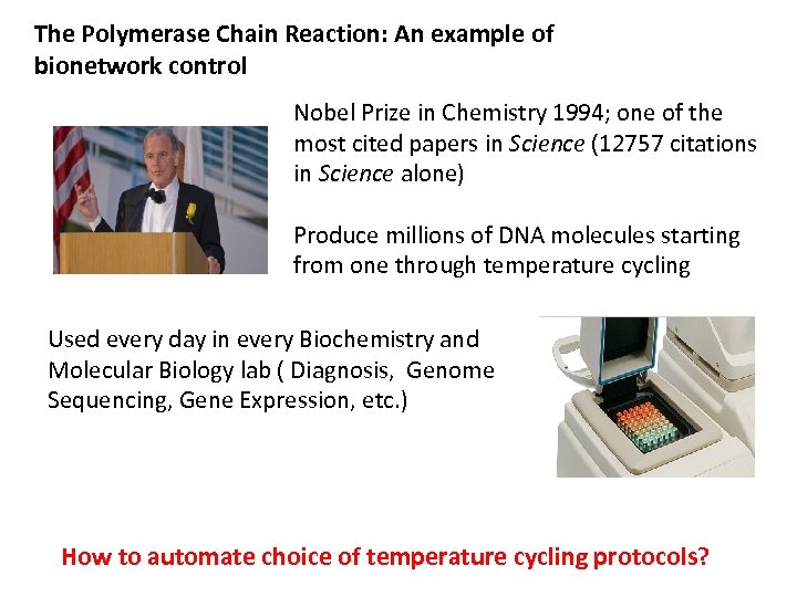 The Polymerase Chain Reaction: An example of bionetwork control Nobel Prize in Chemistry 1994;