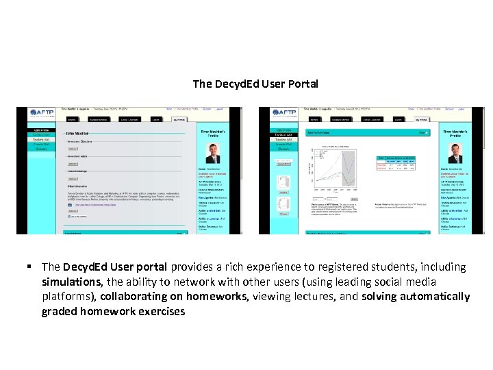 The Decyd. Ed User Portal § The Decyd. Ed User portal provides a rich