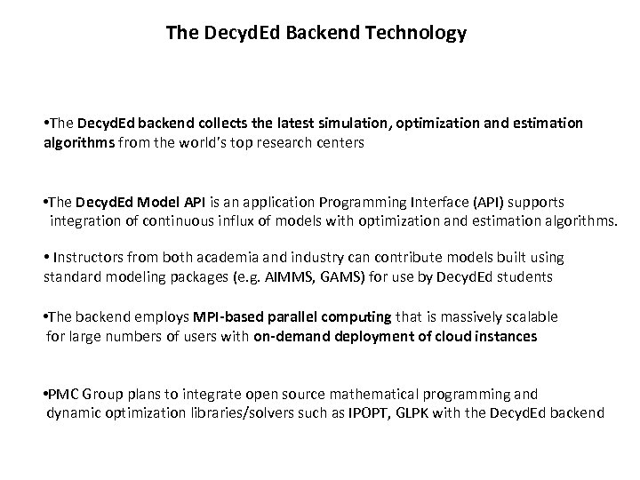 The Decyd. Ed Backend Technology • The Decyd. Ed backend collects the latest simulation,