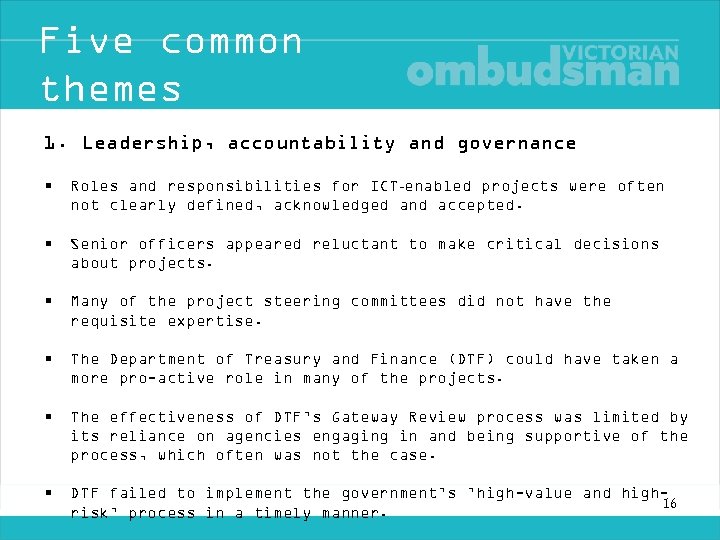Five common themes 1. Leadership, accountability and governance • Roles and responsibilities for ICT‑enabled