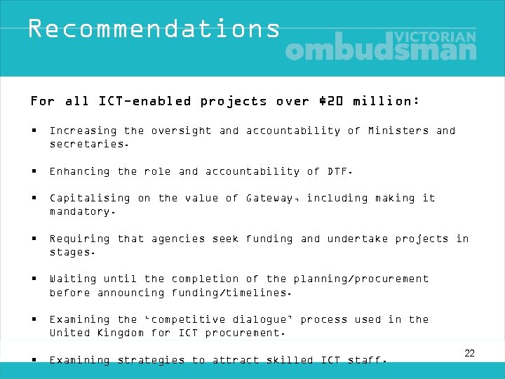 Recommendations For all ICT-enabled projects over $20 million: • Increasing the oversight and accountability