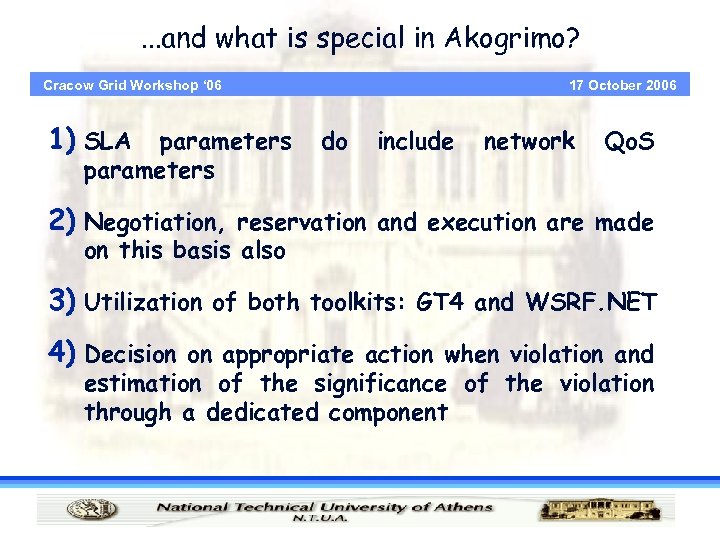 . . . and what is special in Akogrimo? 17 October 2006 Cracow Grid