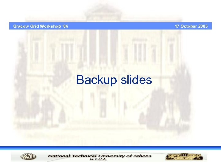 17 October 2006 Cracow Grid Workshop ‘ 06 Backup slides 