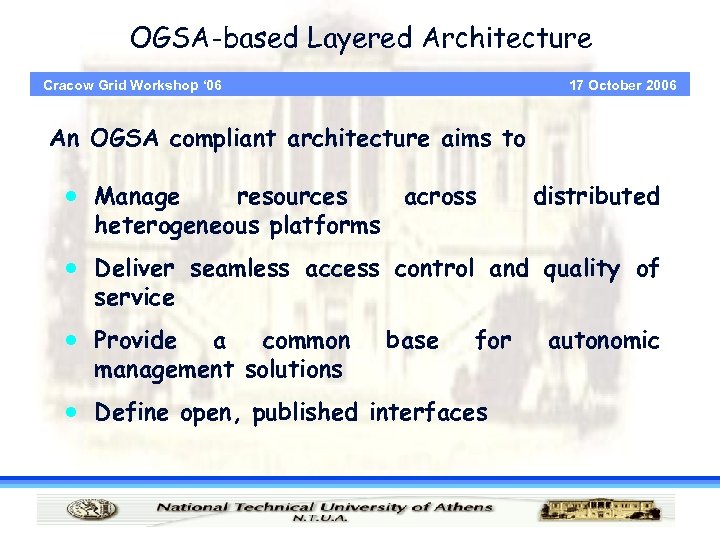 OGSA-based Layered Architecture 17 October 2006 Cracow Grid Workshop ‘ 06 An OGSA compliant