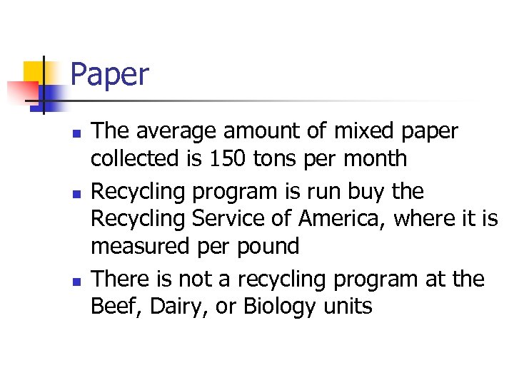 Paper n n n The average amount of mixed paper collected is 150 tons