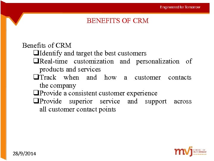 BENEFITS OF CRM Benefits of CRM q. Identify and target the best customers q.