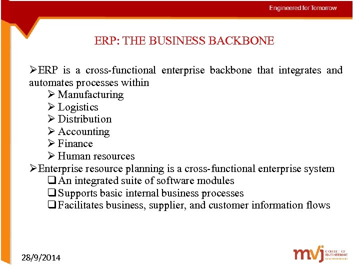 ERP: THE BUSINESS BACKBONE ØERP is a cross-functional enterprise backbone that integrates and automates