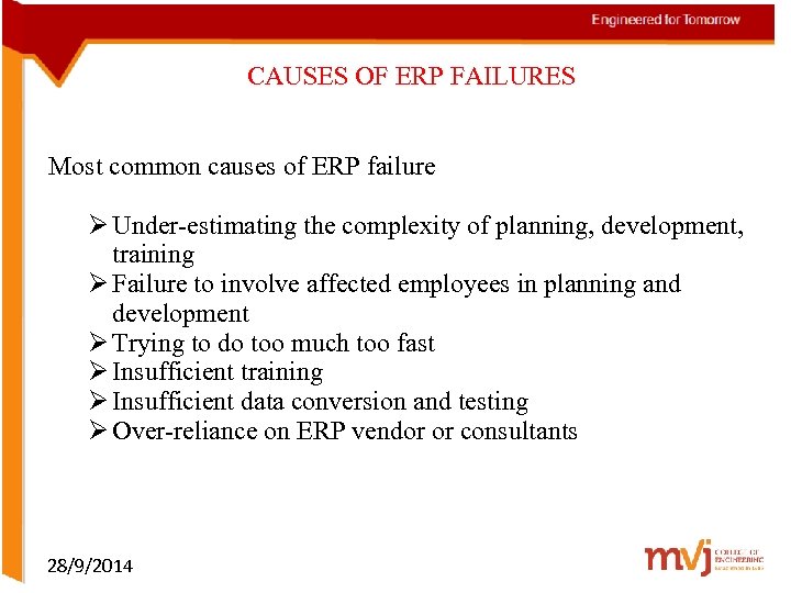 CAUSES OF ERP FAILURES Most common causes of ERP failure Ø Under-estimating the complexity