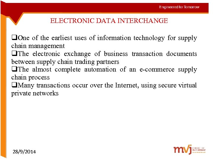 ELECTRONIC DATA INTERCHANGE q. One of the earliest uses of information technology for supply