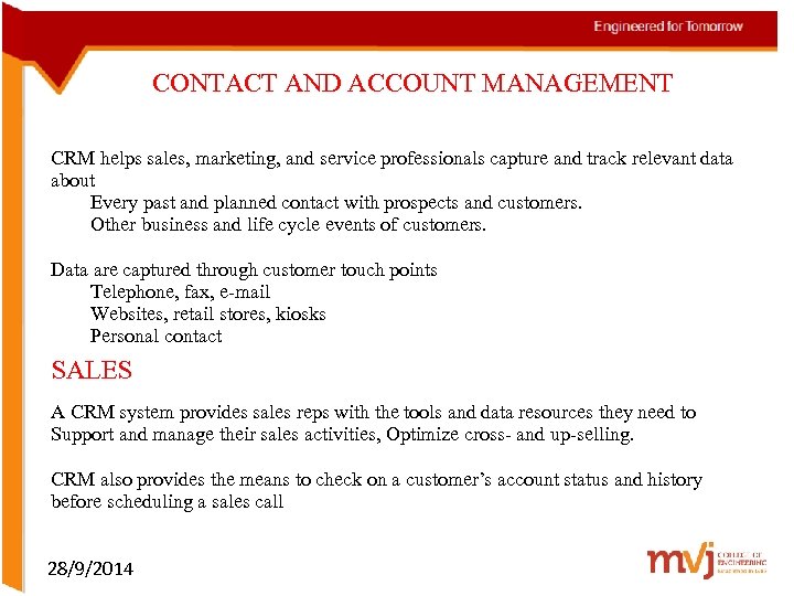 CONTACT AND ACCOUNT MANAGEMENT CRM helps sales, marketing, and service professionals capture and track