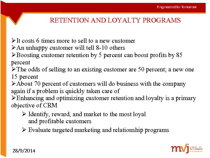 RETENTION AND LOYALTY PROGRAMS ØIt costs 6 times more to sell to a new