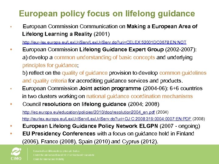 European policy focus on lifelong guidance • European Commission Communication on Making a European
