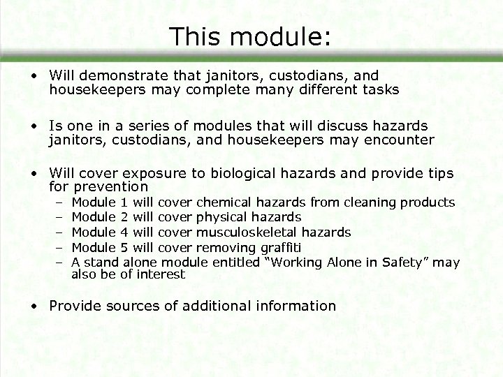 This module: • Will demonstrate that janitors, custodians, and housekeepers may complete many different