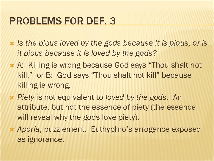 PROBLEMS FOR DEF. 3 Is the pious loved by the gods because it is