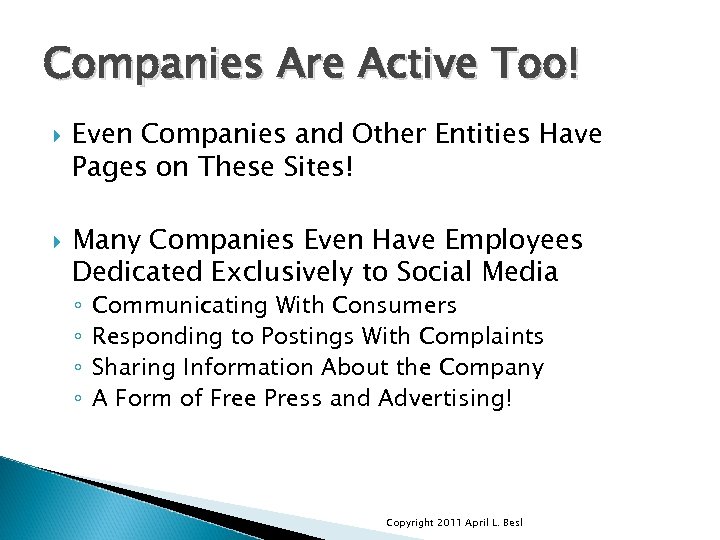 Companies Are Active Too! Even Companies and Other Entities Have Pages on These Sites!