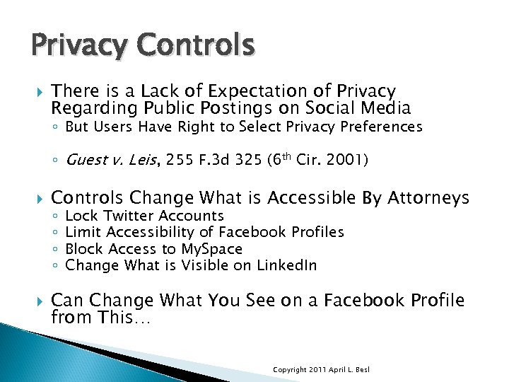 Privacy Controls There is a Lack of Expectation of Privacy Regarding Public Postings on