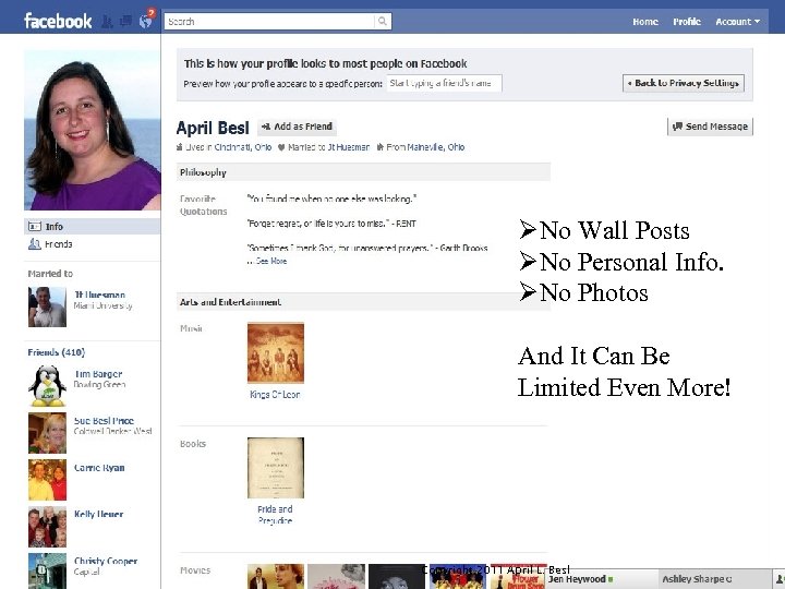 ØNo Wall Posts ØNo Personal Info. ØNo Photos And It Can Be Limited Even