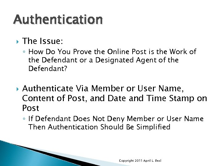 Authentication The Issue: ◦ How Do You Prove the Online Post is the Work