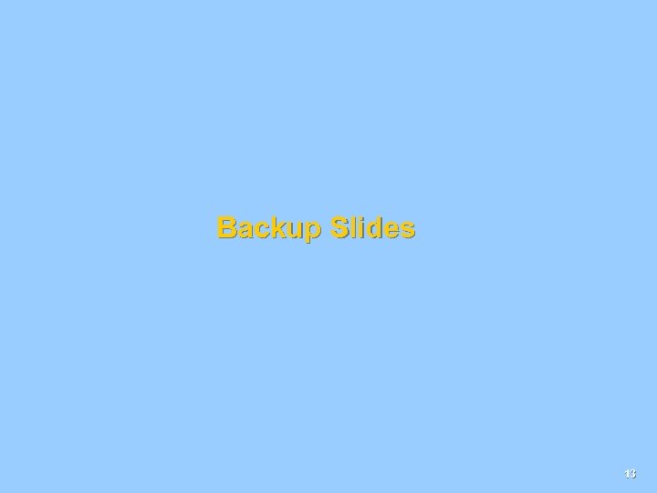 Backup Slides 13 