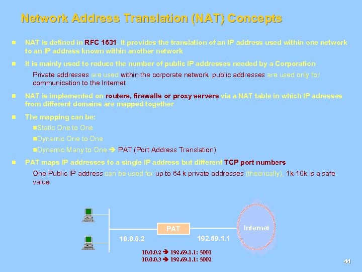 Network Address Translation (NAT) Concepts n NAT is defined in RFC 1631. It provides