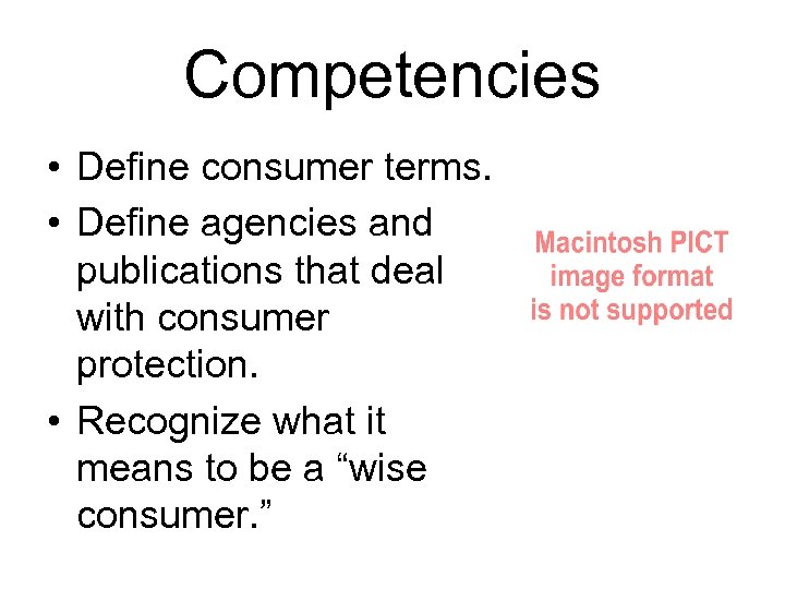 Competencies • Define consumer terms. • Define agencies and publications that deal with consumer