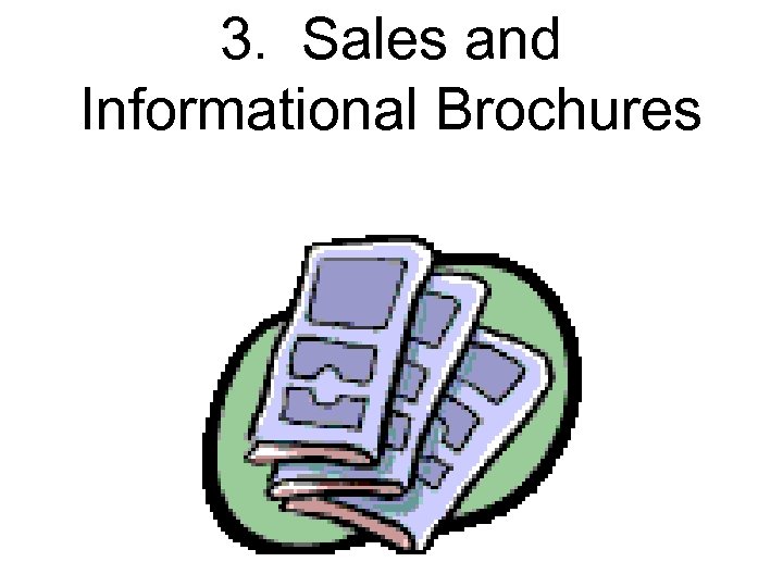3. Sales and Informational Brochures 
