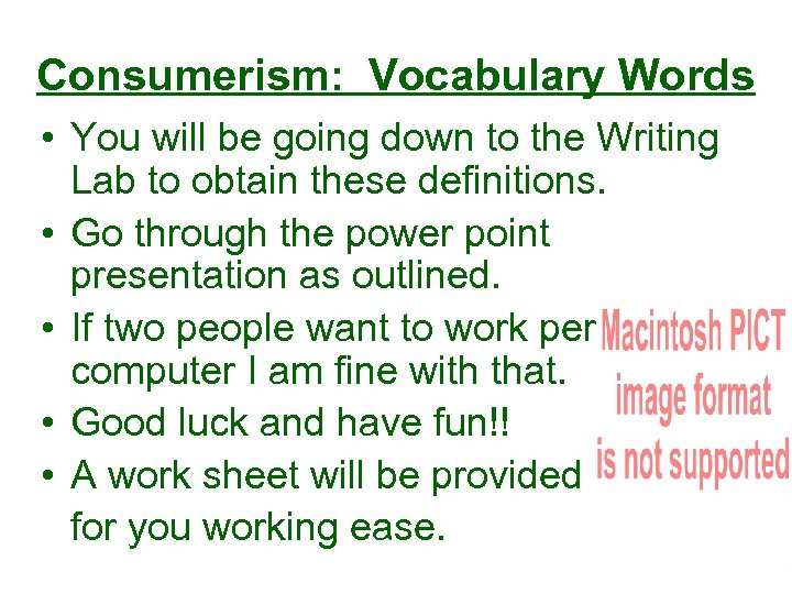 Consumerism: Vocabulary Words • You will be going down to the Writing Lab to