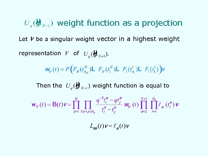 weight function as a projection Let be a singular weight vector in a highest