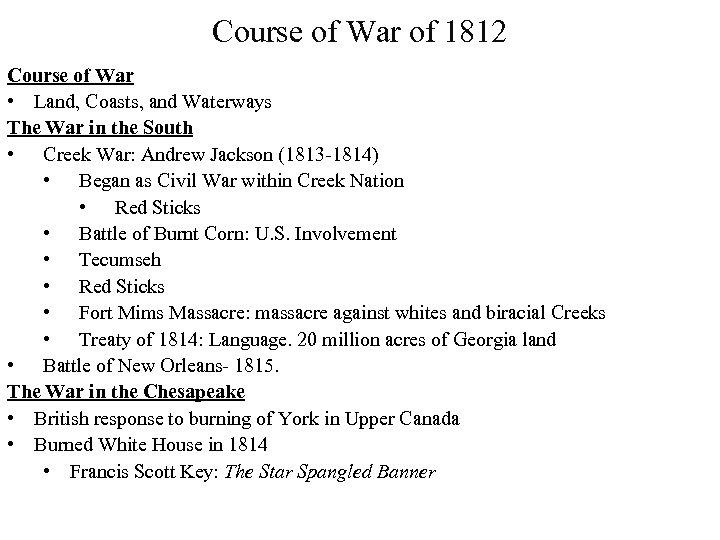 Course of War of 1812 Course of War • Land, Coasts, and Waterways The