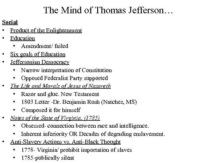 The Mind of Thomas Jefferson… Social • Product of the Enlightenment • Education •