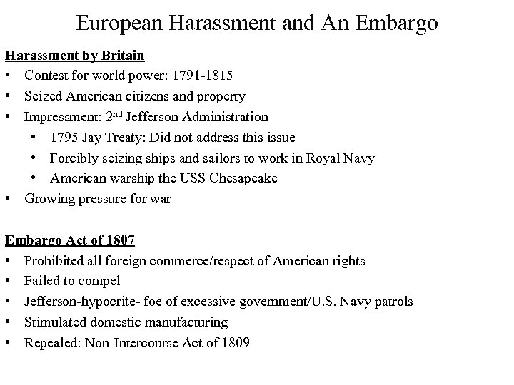 European Harassment and An Embargo Harassment by Britain • Contest for world power: 1791
