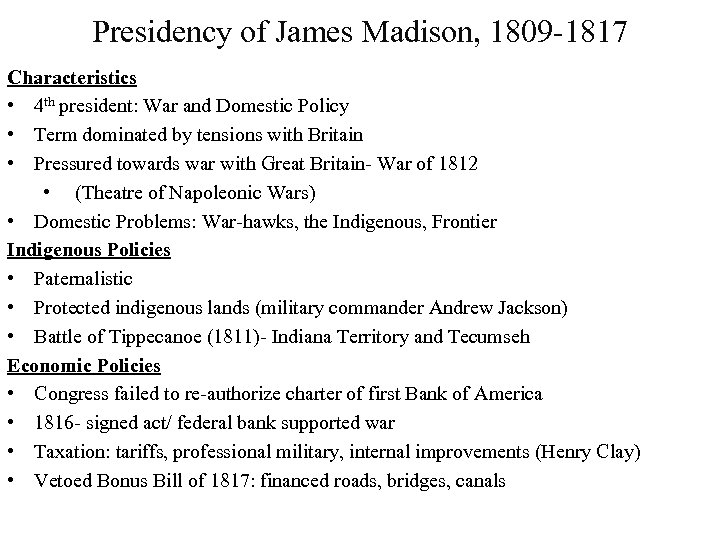 Presidency of James Madison, 1809 -1817 Characteristics • 4 th president: War and Domestic