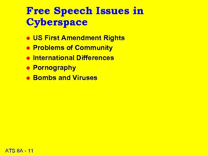Free Speech Issues in Cyberspace l l l US First Amendment Rights Problems of